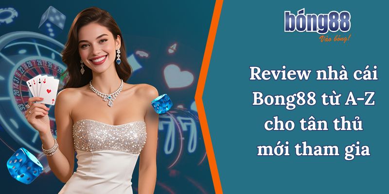 Review nhà cái Bong88